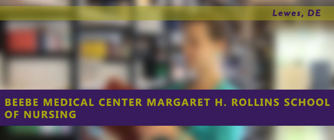 Beebe Medical Center Margaret H. Rollins School of Nursing Nursing Program