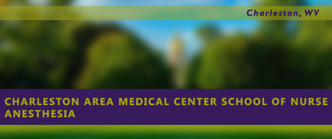 Charleston Area Medical Center School of Nurse Anesthesia Nursing Program