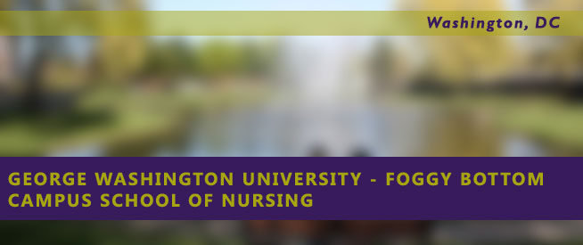 George Washington University - Foggy Bottom Campus School of Nursing Nursing Program
