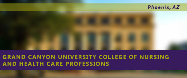 Grand Canyon University College of Nursing and Health Care Professions Nursing Program