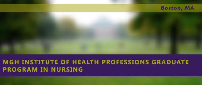 MGH Institute of Health Professions Graduate Program in Nursing Nursing Program