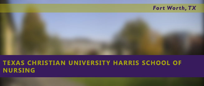 Texas Christian University Harris School of Nursing Nursing Program